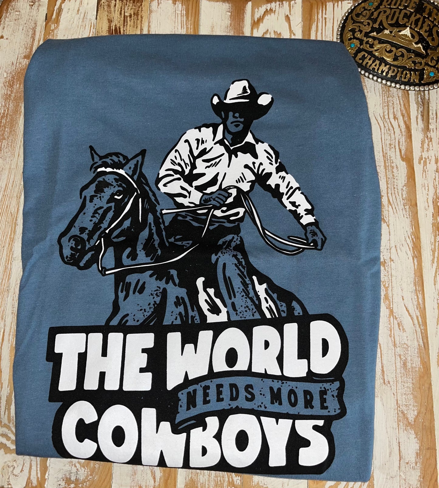 The World Needs More Cowboys Tee