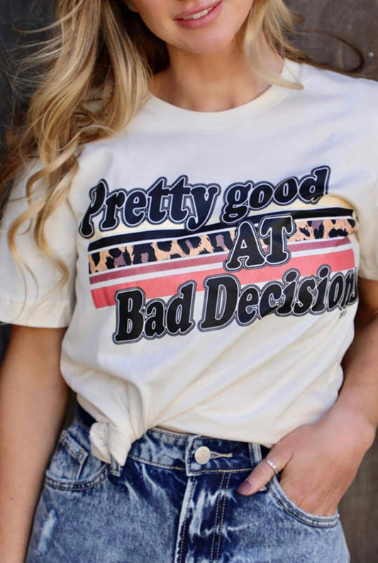 Bad Decisions tee